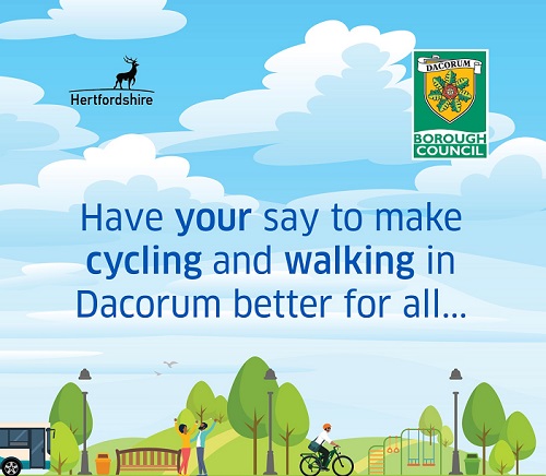Poster advertising the Local Cycling and Walking Infrastructure Plan consultation. Appealing for residents, businesses and organisations to have their say to make walking and cycling in Dacorum better for all